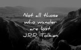 famous-quotes-not-all-those-who-wander-are-lost-jrr-tolkien-wisdom-quotes.jpg
