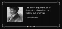 quote-the-aim-of-argument-or-of-discussion-should-not-be-victory-but-progress-joseph-joubert-1...jpg