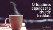 Quotation-John-Gunther-All-happiness-depends-on-a-leisurely-breakfast-11-94-73.jpg