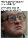 losing virginity at wax museum.png