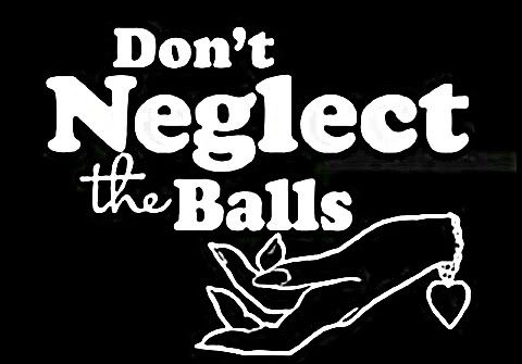 DontNeglecttheBalls.jpg