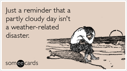party-cloudy-day-weather-disaster-seasonal-ecards-someecards.png