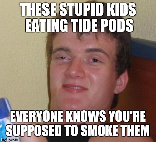 Tide-Pod-Memes-005-Dont-eat-them-smoke-them.jpg