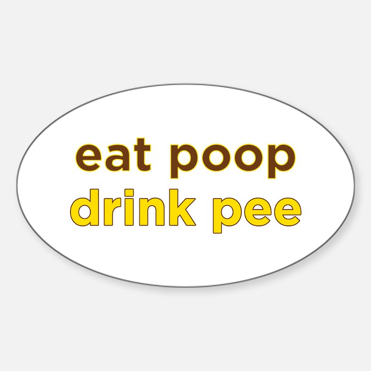eat_poop_drink_pee_oval_decal.jpg