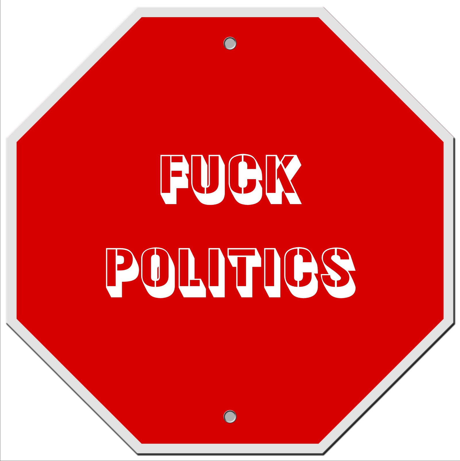 fuck_politics_by_icu8124me-d8kfo60.jpg