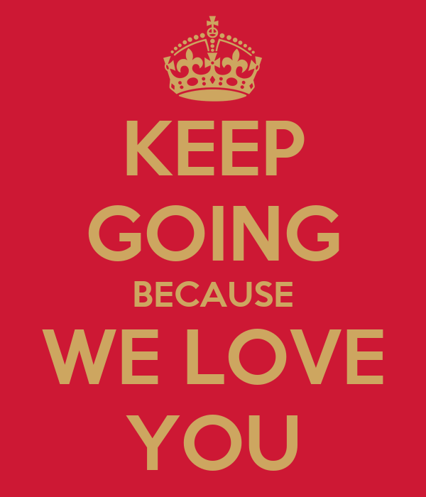 keep-going-because-we-love-you-9.png